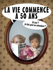 La vie commence à 50 ans | par Colomba Marchetti ABC Thtre Affiche