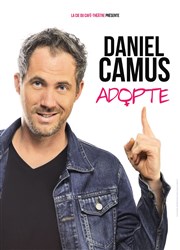 Daniel Camus dans Adopte La Compagnie du Caf-Thtre - Petite salle Affiche