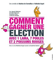 Comment gagner une élection avec 1 lama, 7 poules et 2 poissons rouges Thtre le Proscenium Affiche