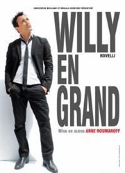 Willy Rovelli dans Willy en grand | mis en scène par Anne Roumanoff La Comdie de Toulouse Affiche