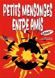 Petits mensonges entre amis La Comdie de Toulouse Affiche