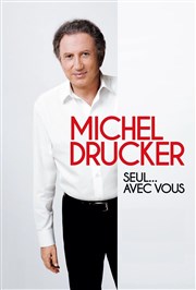 Michel Drucker dans Seul... avec vous Espace Andr Malraux Affiche