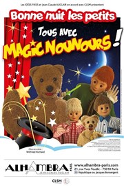 Bonne nuit les petits | Tous avec Magic Nounours ! Alhambra Affiche