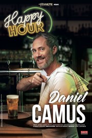 Daniel Camus dans Happy Hour La Compagnie du Caf-Thtre - Grande Salle Affiche