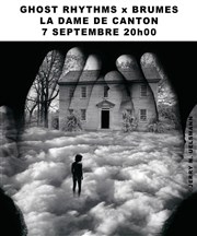 Ghost Rhythms + Brumes La Dame de Canton Affiche