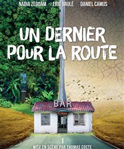 Un dernier pour la route La Compagnie du Caf-Thtre - Grande Salle Affiche