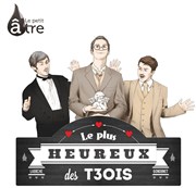 Le Plus Heureux des Trois Thtre des Copiaus Affiche