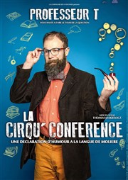 Professeur T dans La Cirqu'Conférence Thtre du Chemin Vert Affiche