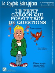 Le petit garçon qui posait trop de questions La Comdie Saint Michel - petite salle Affiche