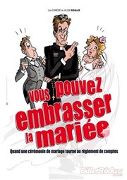 Vous pouvez embrasser la mariée Thtre Romain Philippe Lotard Affiche