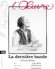 La dernière bande Thtre de l'Oeuvre Affiche