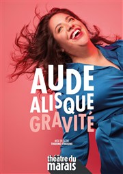 Aude Alisque dans Gravité Thtre du Marais Affiche