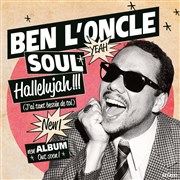 Ben l'Oncle soul | Hellelujah !!! J'ai tant besoin de toi L'Aronef Affiche