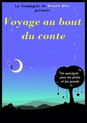 Voyage au bout du conte Comdie de Grenoble Affiche