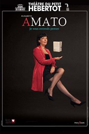 Elisabeth Amato dans Je vous entends penser Thtre du Petit Hbertot Affiche