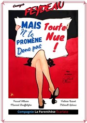 Mais n'te promène donc pas toute nue ! Tho Thtre - Salle Tho Affiche