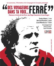 Des voyageurs dans ta voix...Ferré Thtre Le Lucernaire Affiche