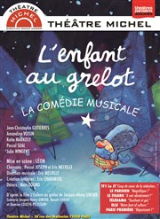 L'enfant au grelot | La comédie musicale Thtre Michel Affiche