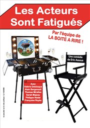 Les acteurs sont fatigués La Boite  Rire Affiche