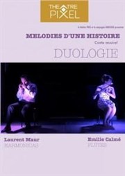 Duologie : une histoire en mélodies Thtre Pixel Affiche