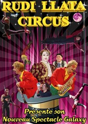 Rudi Llata Circus dans Galaxy | - Jouy en Josas Chapiteau Rudi Llata Circus  Jouy en Josas Affiche