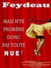 Mais ne te promène donc pas toute nue La Boite  Rire Affiche