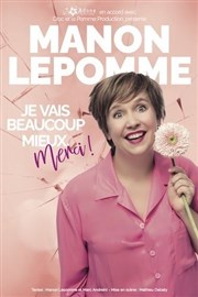 Manon Lepomme dans Je vais beaucoup mieux merci ! Thtre  l'Ouest Auray Affiche