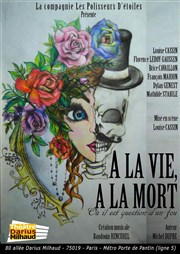 À la vie, à la mort (où il est question d'un fou) Thtre Darius Milhaud Affiche