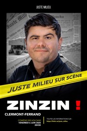 Juste Milieu dans Zinzin ! Comdie des Volcans Affiche