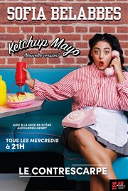 Sofia Belabbes dans Ketchup mayo | Nouvelle version Le Contrescarpe Affiche