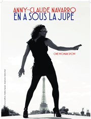 Anny-Claude Navarro dans Anny-Claude Navarro en a sous la jupe Thtre Popul'air du Reinitas Affiche