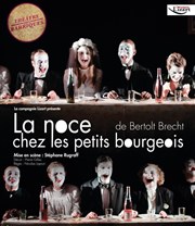 La Noce chez les Petits Bourgeois Thtre des Barriques Affiche