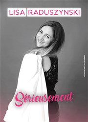 Lisa Raduszynski dans Sérieusement Le Troyes Fois Plus Affiche