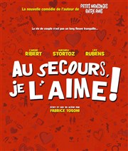 Au secours, je l'aime ! Caf Thtre de la Porte d'Italie Affiche