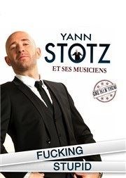 Yann Stotz dans Fucking stupid Carioca Caf-Thtre Affiche