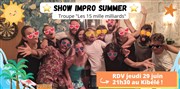 Les 15 mille milliards - Show impro de l'été Le Kibl Affiche