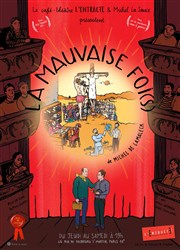 La Mauvaise Foi(s) Entracte Saint Martin Affiche