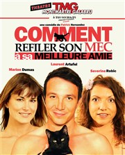 Comment refiler son mec à sa meilleure amie | avec Laurent Artufel Thtre Montmartre Galabru Affiche