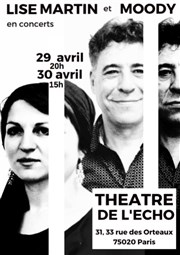 Lise Martin + Moody Thtre de l'Echo Affiche