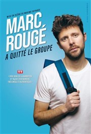 Marc Rougé a quitté le groupe Le Complexe Caf-Thtre - salle du bas Affiche