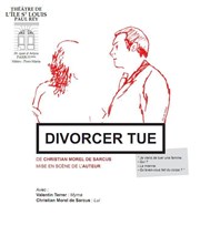 Divorcer tue Thtre de l'Ile Saint-Louis Paul Rey Affiche