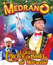 Le Grand Cirque de Noël Medrano : Fantasia | Marseille Chapiteau Medrano  Marseille Affiche