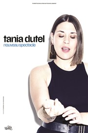 Tania Dutel - Nouveau spectacle Le Trianon Affiche