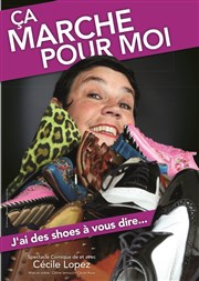 Cécile Lopez dans Ca Marche pour Moi Le Complexe Caf-Thtre - salle du haut Affiche