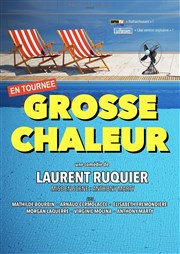 Grosse Chaleur | de Laurent Ruquier Salle des Roises Affiche