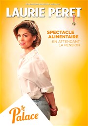 Laurie Peret dans Spectacle alimentaire en attendant la pension Thtre le Palace - Salle 1 Affiche