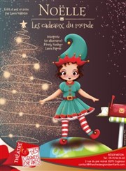 Noëlle, les cadeaux du monde Thtre des Grands Enfants Affiche