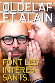 Oldelaf et Alain font les intéressants Thtre  l'Ouest Affiche