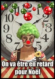 On va être en retard pour Noël La Comdie de Nmes Affiche