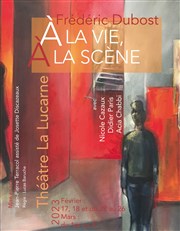 A la vie, à la scène Thtre La Lucarne Affiche